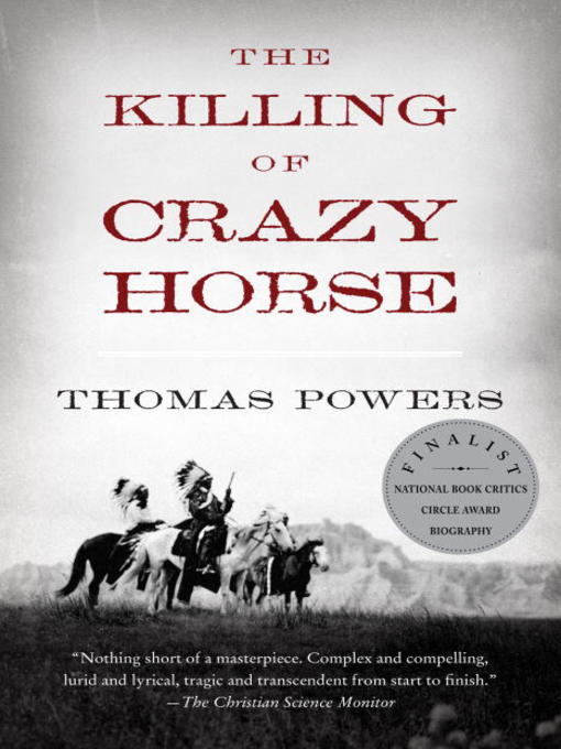 Title details for The Killing of Crazy Horse by Thomas Powers - Available